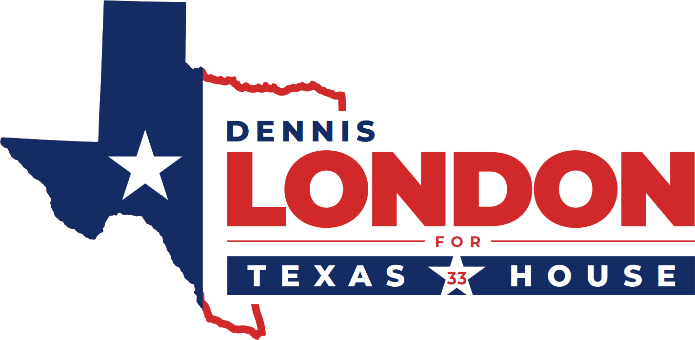 Dennis London for State Representative, Texas House District 33